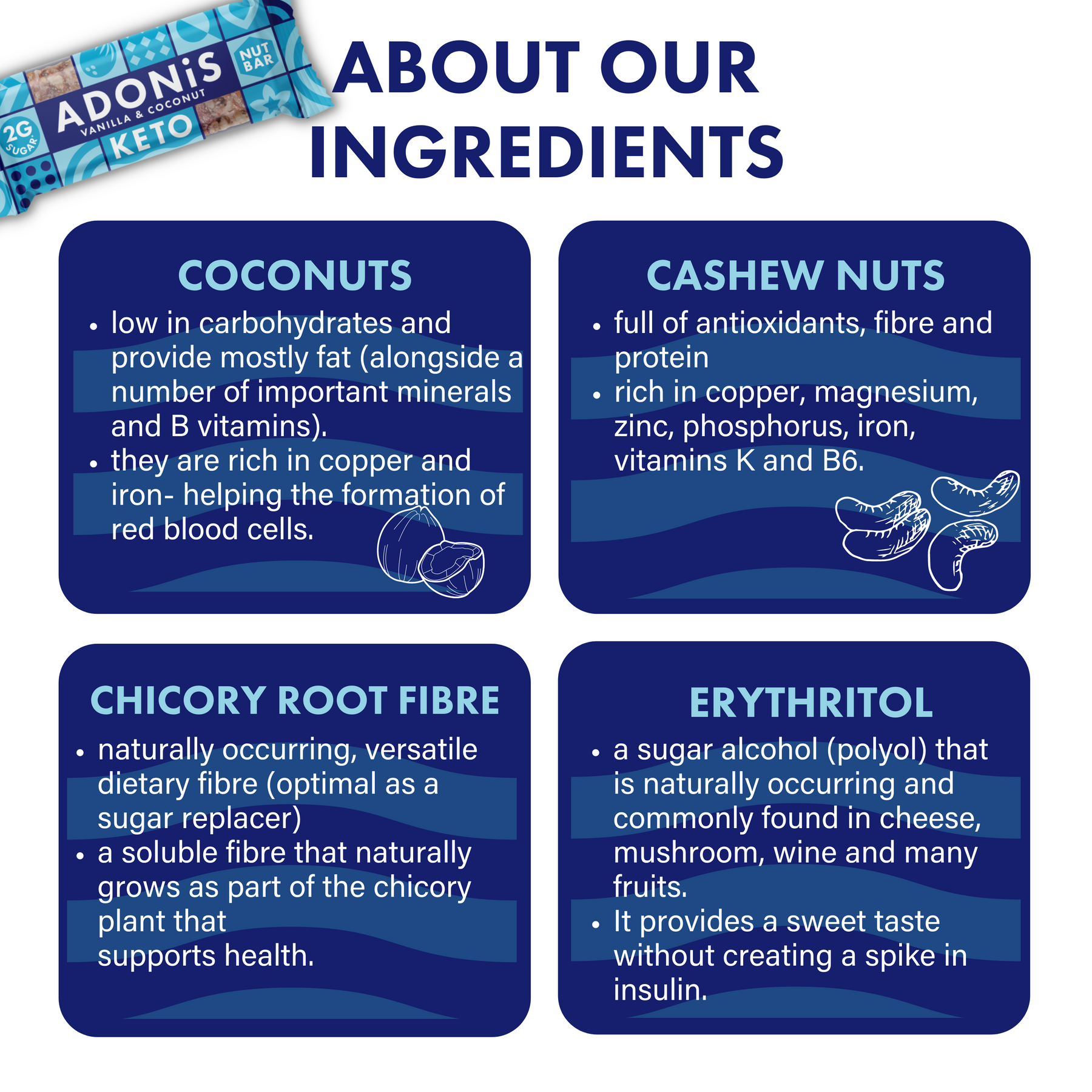 Vanilla coconut bar key ingredients: coconuts, cashew nuts, chicory root fibre, erythritol